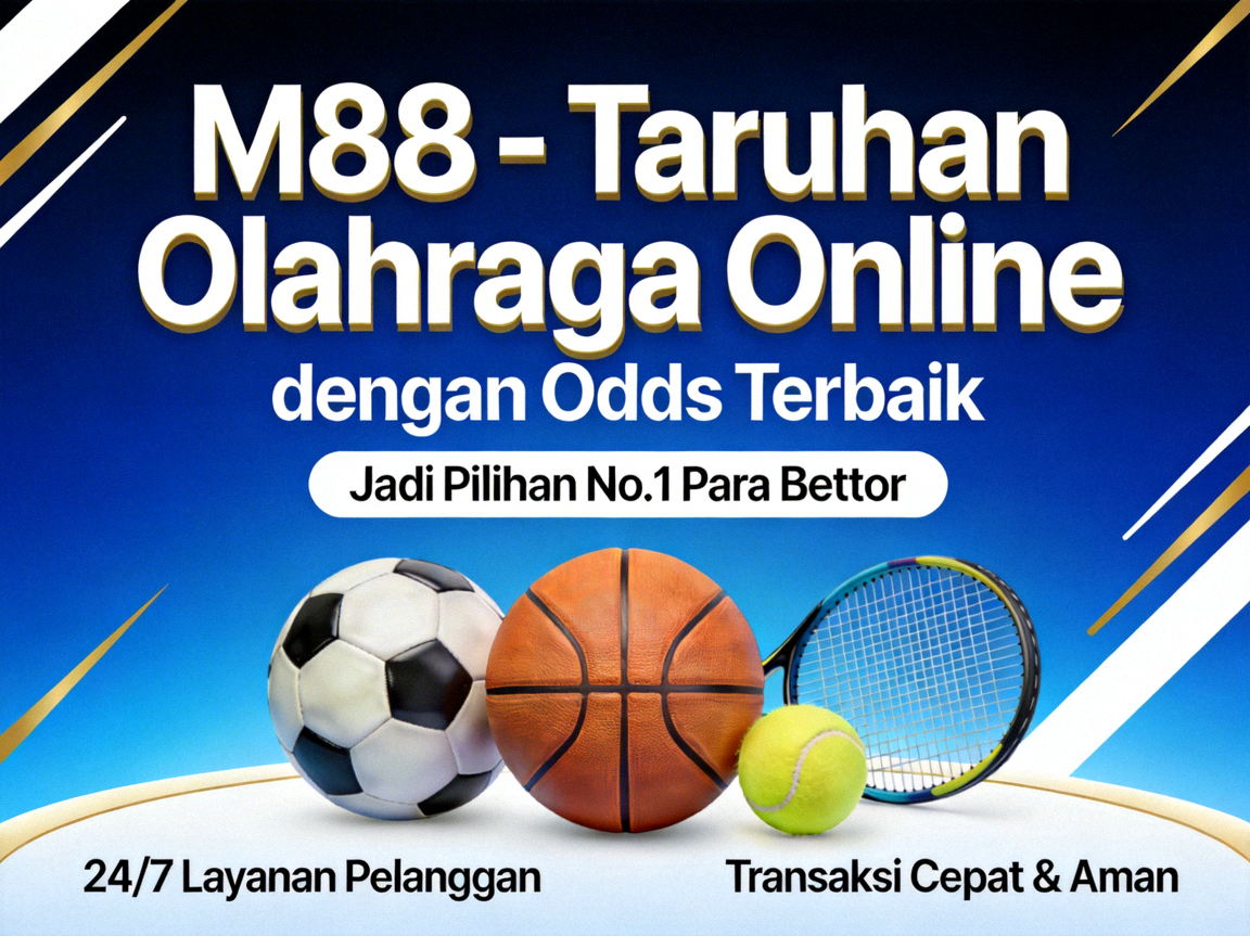M88 - Taruhan Olahraga Online dengan Odds Terbaik